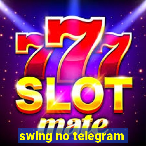 swing no telegram